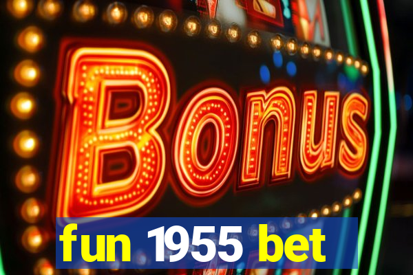 fun 1955 bet